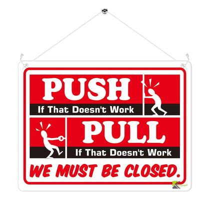 Kruzroyal MP391 PUSH,If that doesn't work,Pull,If that doesn't work, We must be closed. Funny Novelty Retro Vintage Metal Wall Sign Plaque 20cm x 15cm