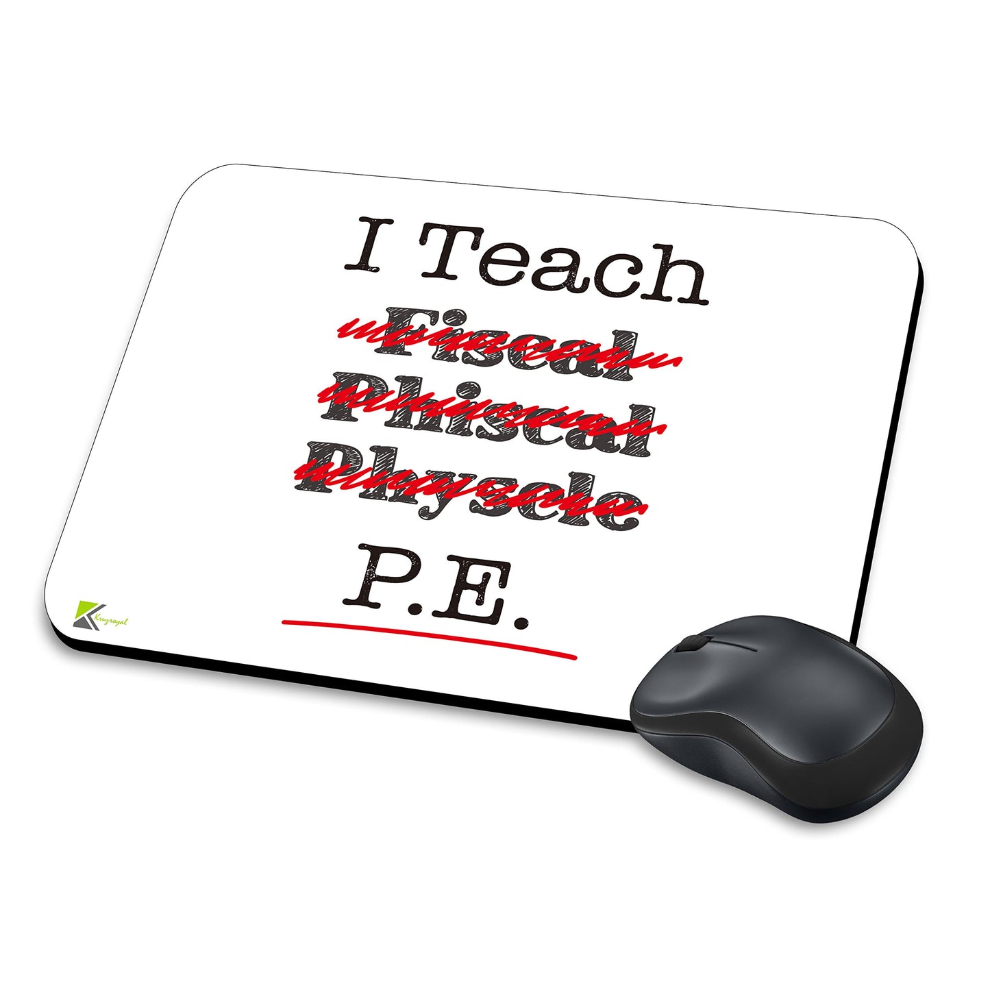 MM057 - I Teach PE/Funny Funny Novelty Gift Mousemat/MousePad Anti Slip Laptop Computer PC Mouse Mat