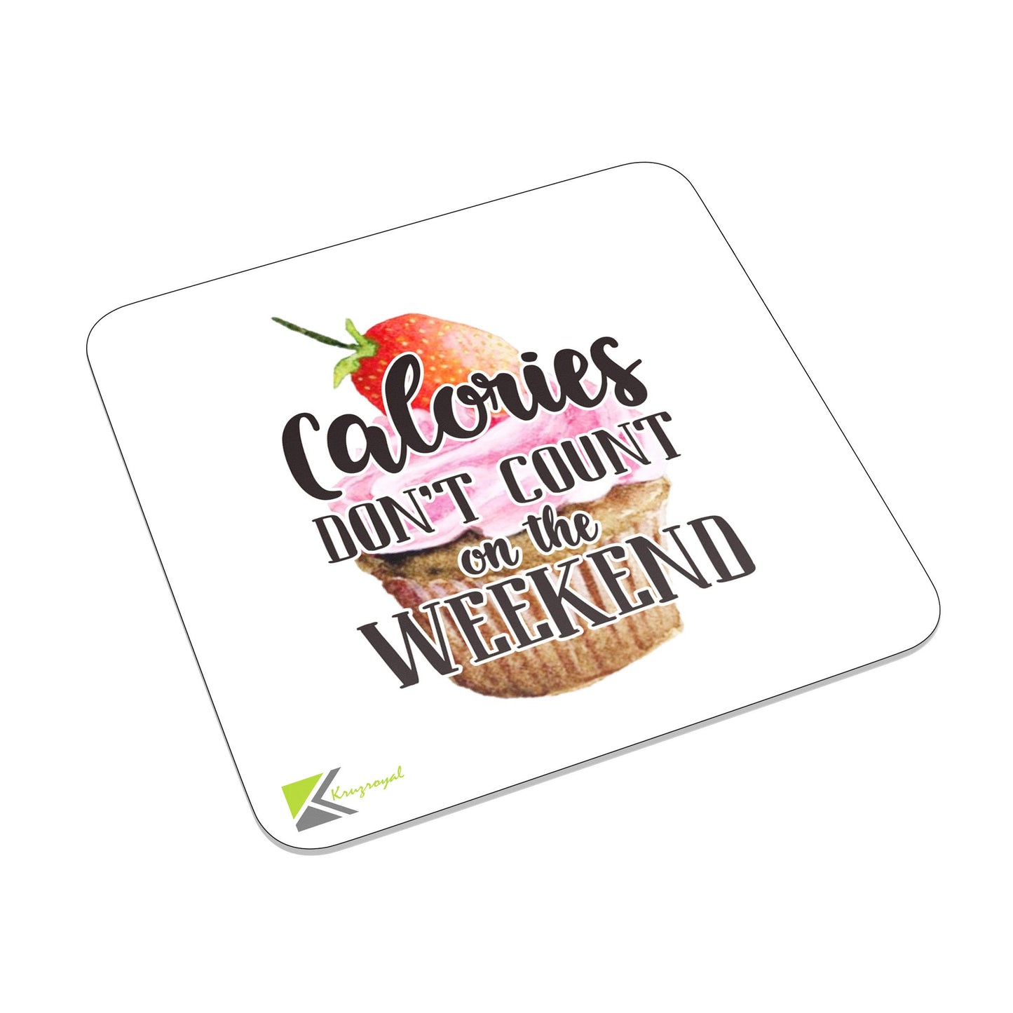 FM012 Calories don't count on the weekend - 1 Novelty Funny Idea Glossy Metal Square Fridge Magnet
