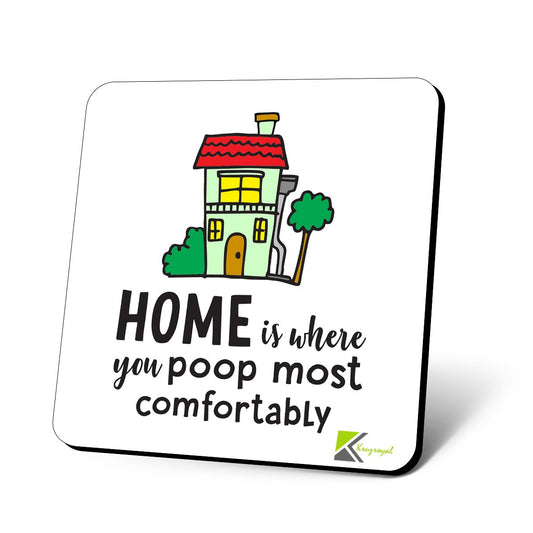 CS952 Home is Where You Poop Most Comfortably Novelty Funny Coffee Tea Drink Gift Glossy MDF Wooden Coaster
