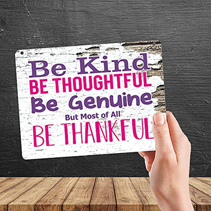 Kruzroyal MP492 Be Kind,Be Thoughtful,Be Genuine But Most Of All Be Thankful Funny Novelty Retro Vintage Metal Wall Sign Plaque 20cm x 15cm