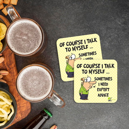 CS200 OF COURSE I TALK TO MYSELF sometimes i need expert advice. Novelty Funny Coffee Tea Drink Gift Glossy MDF Wooden Coaster | Gifts for Dad, Men, Women, Boss