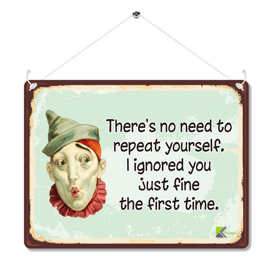 Kruzroyal Funny Office Metal Wall Sign, There's No Need To Repeat Yourself Sarcastic Novelty Plaque Gift, Humorous Retro Vintage Tin Decor for Home or Work, 20x15cm with Hanging String