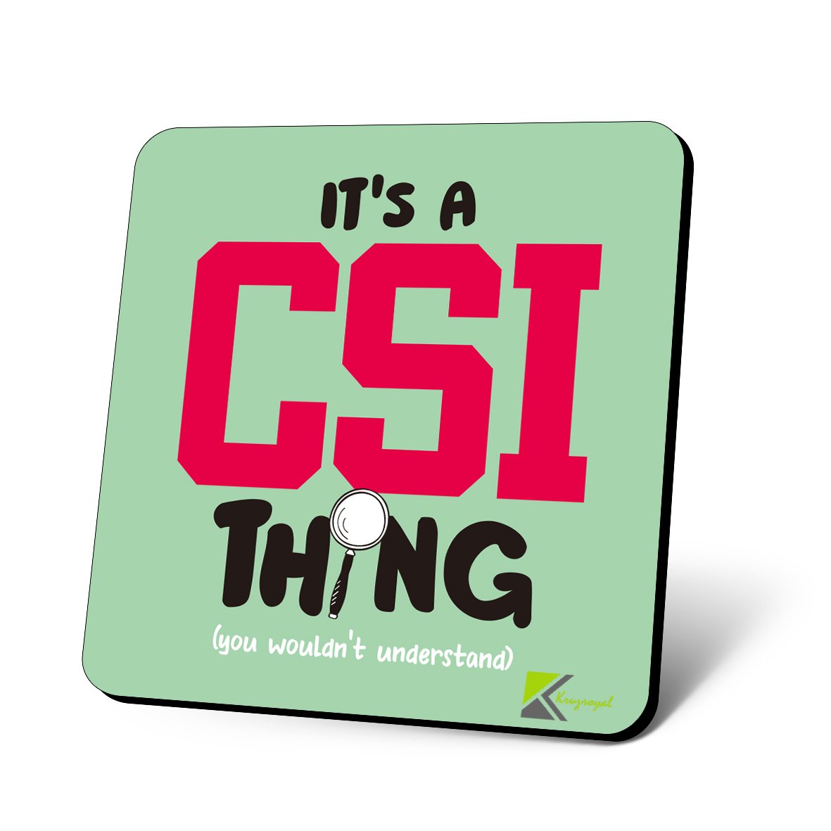 CS678 It's a CSI Thing (You Wouldn't Understand) Novelty Funny Coffee Tea Drink Gift Glossy MDF Wooden Coaster