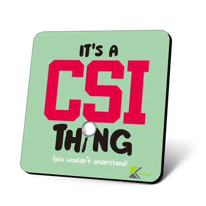 CS678 It's a CSI Thing (You Wouldn't Understand) Novelty Funny Coffee Tea Drink Gift Glossy MDF Wooden Coaster