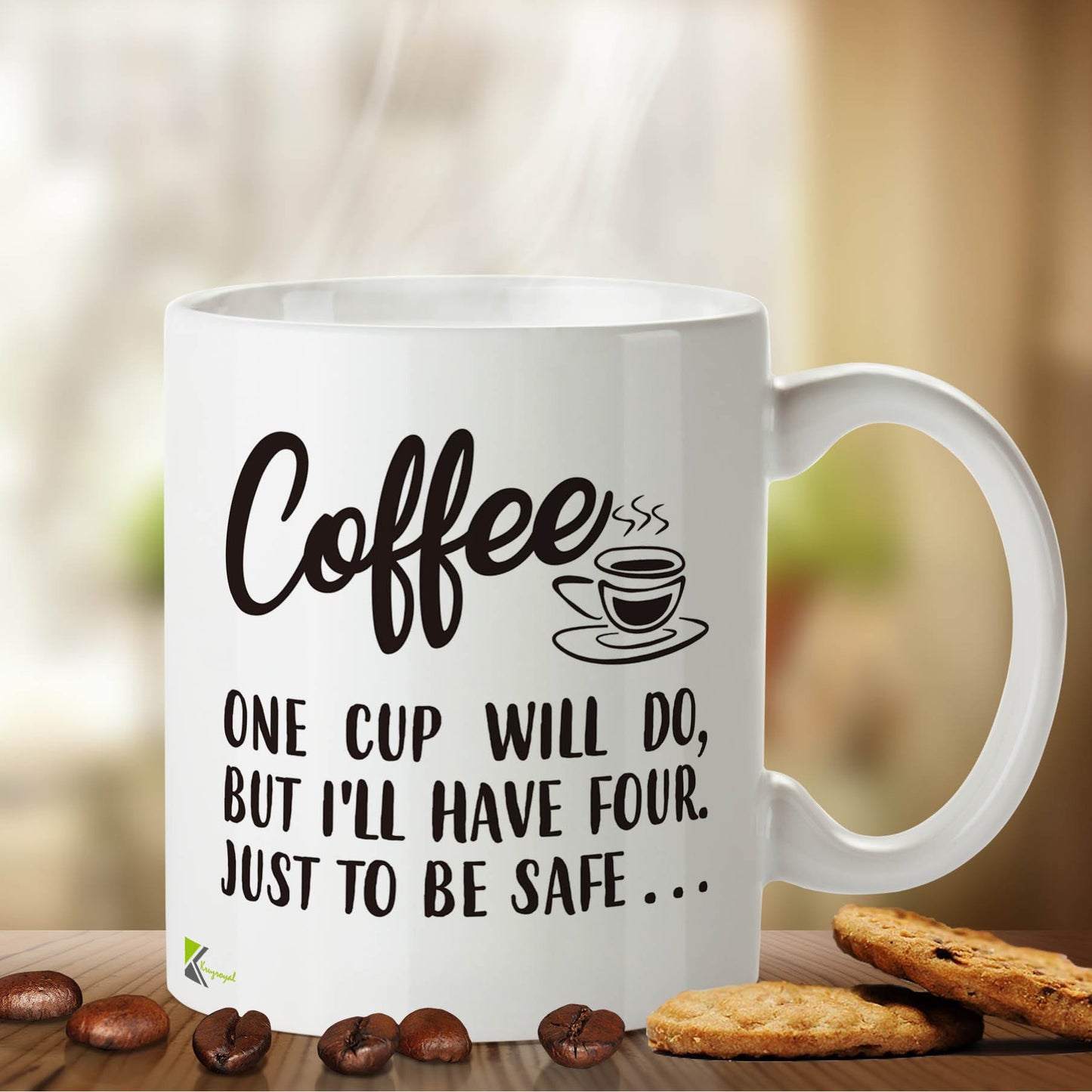 Kruzroyal DZ427 Coffee : One Cup Will do, but I'll Have Four. Just to be Safe Funny Novelty Great Gift Idea Coffee Tea Mug