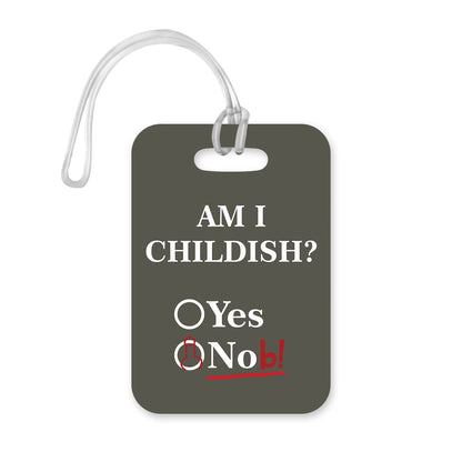 LT161 Am I Childish? Nob Novelty Funny Unique Designer Gift Glossy Plastic Suitcase Luggage Tag