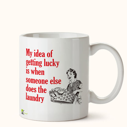 Kruzroyal DZ484 My idea of Getting Lucky is When Someone Else Does The Laundry Funny Novelty Great Gift Idea Coffee Tea Mug