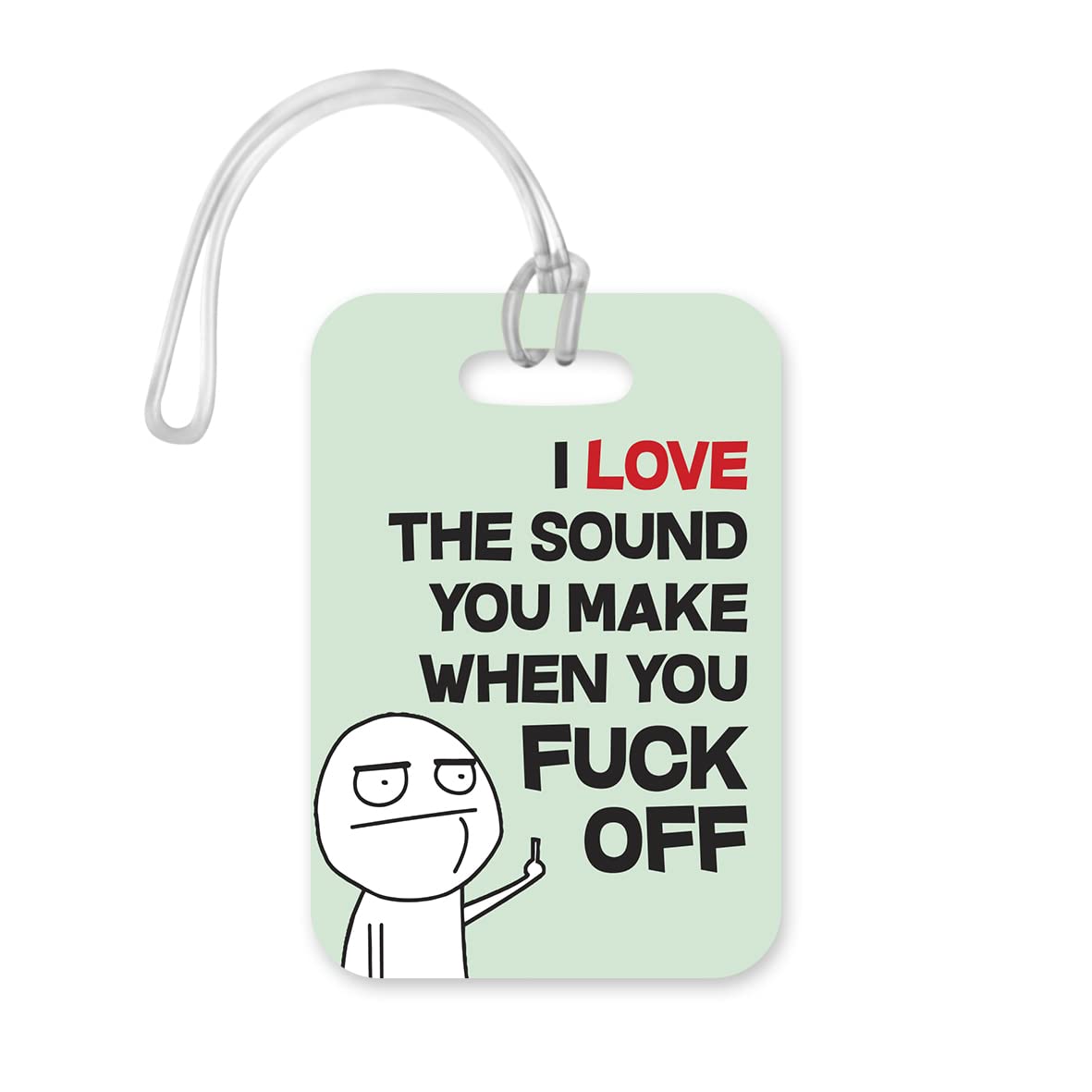 LT159 I Love The Sound You Make When You Fu*k Off Novelty Funny Unique Designer Gift Glossy Plastic Suitcase Luggage Tag