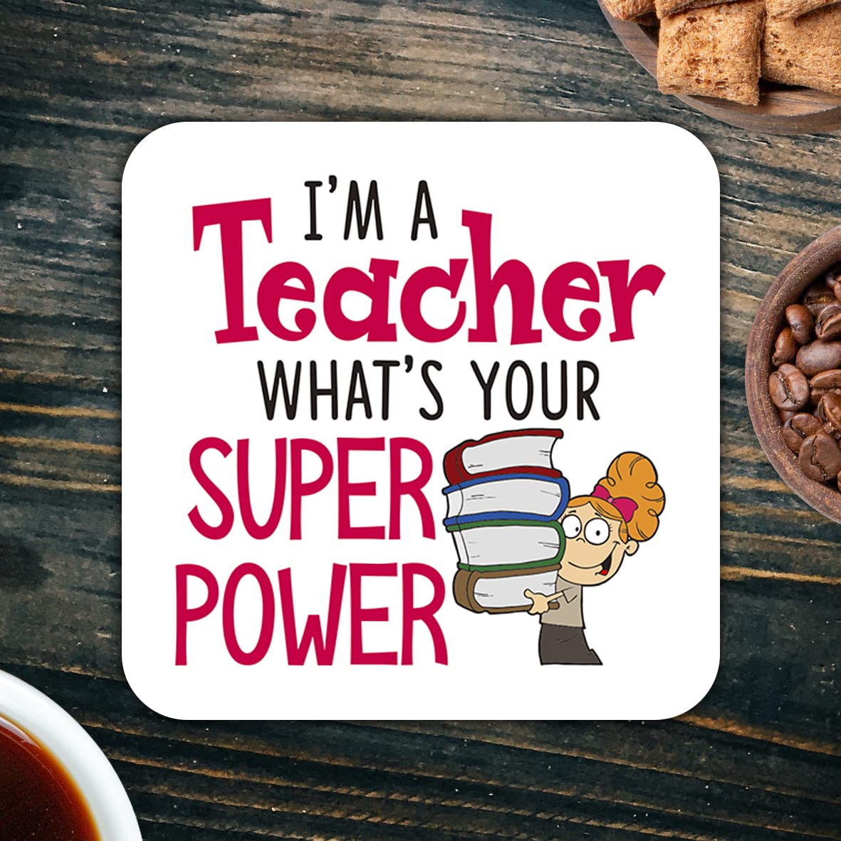 CS540 I'm a Teacher What's your super power? Novelty Funny Coffee Tea Drink Gift Glossy MDF Wooden Coaster