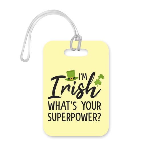 LT115 I'm Irish, What's Your Superpower? Novelty Funny Unique Designer Gift Glossy Plastic Suitcase Luggage Tag