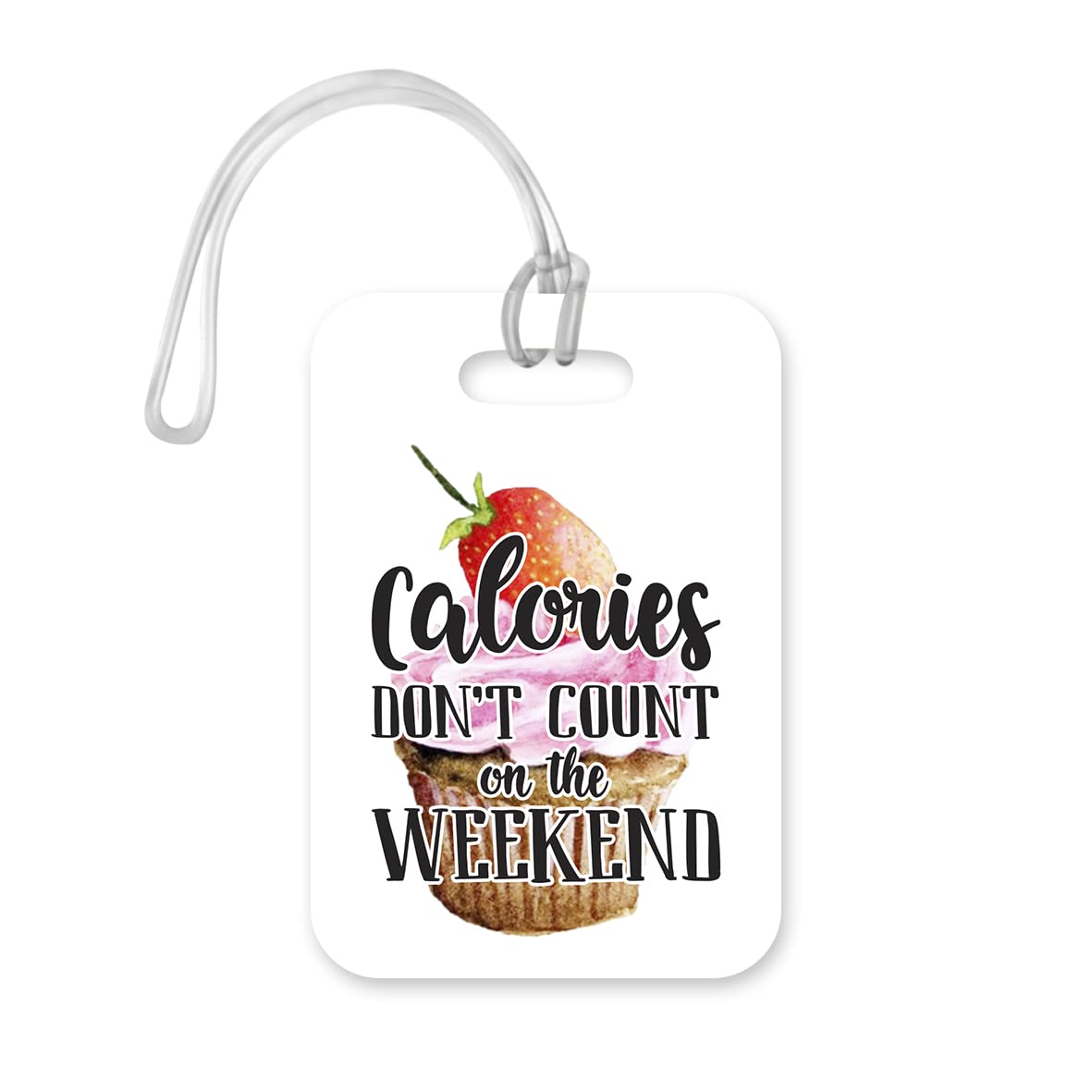 LT112 Calories Don't Count On The Weekend - 1 Novelty Funny Unique Designer Gift Glossy Plastic Suitcase Luggage Tag