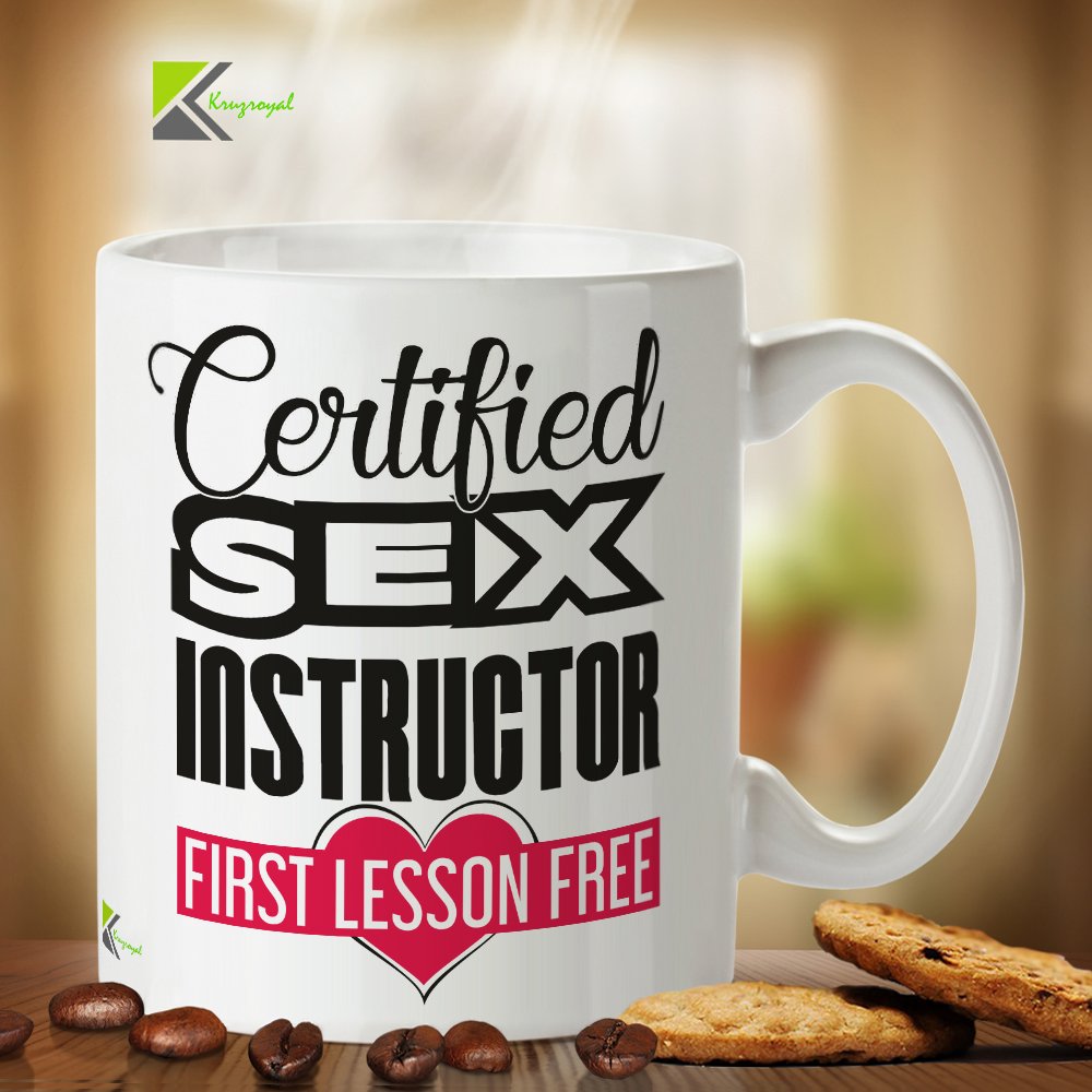 Kruzroyal DZ247 Certified Sex Instructor - First Lesson Free Funny Novelty Great Gift Idea Coffee Tea Mug