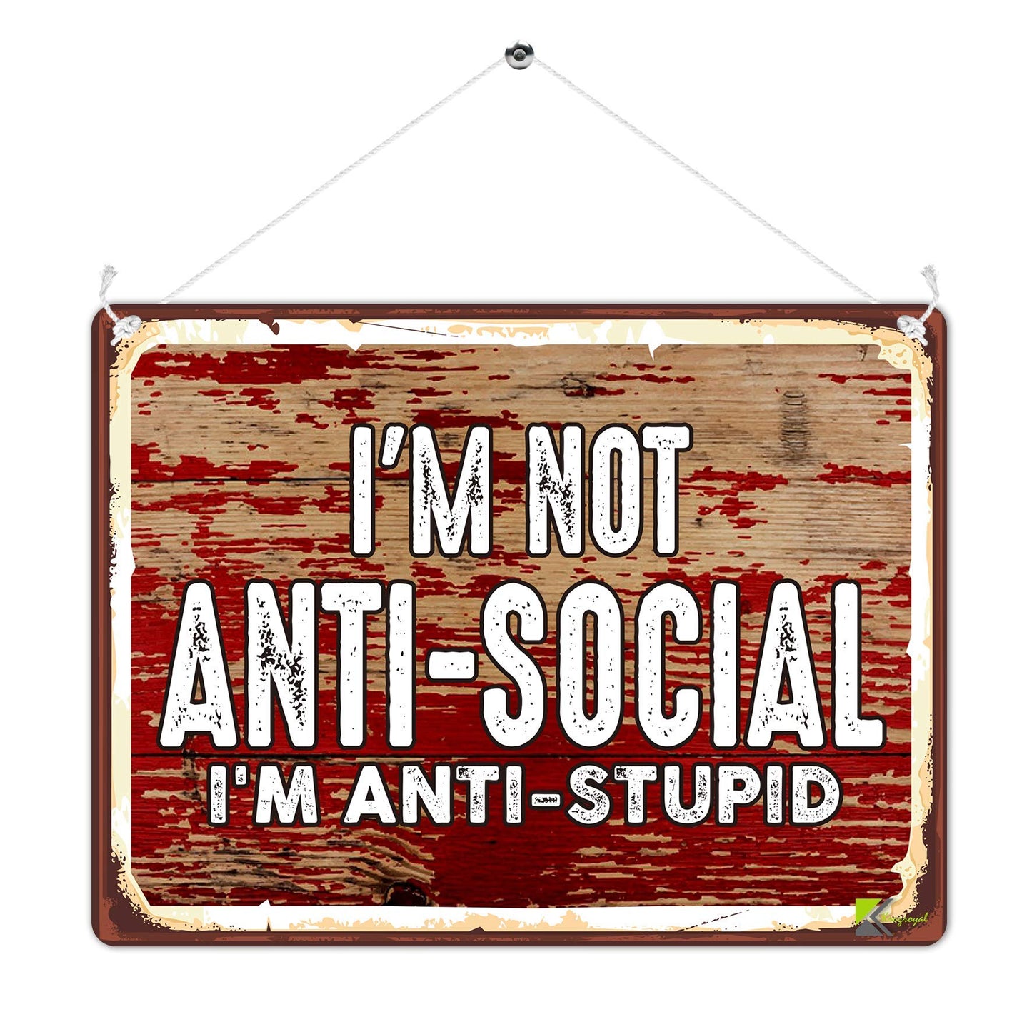 Kruzroyal MP430 I'm not anti-social, i'm anti-stupid Funny Novelty Retro Vintage Metal Wall Sign Plaque 20cm x 15cm