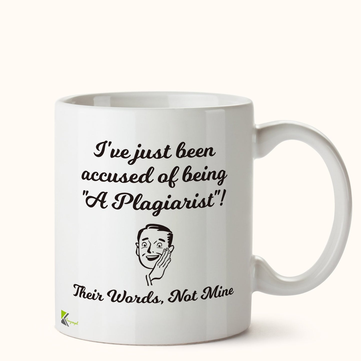 Kruzroyal DZ455 I've just Been Accused of Being A Plagiarist! Their Words, Not Mine. Funny Novelty Great Gift Idea Coffee Tea Mug