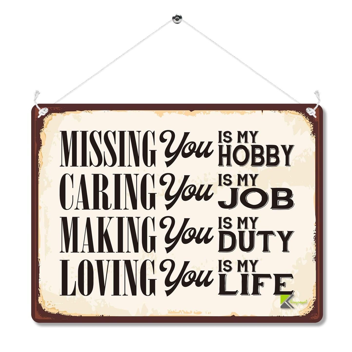 Kruzroyal MP076 Missing/Caring/Making/Loving - Hobby/Job/Duty/Life Funny Novelty Retro Vintage Metal Wall Sign Plaque 20cm x 15cm