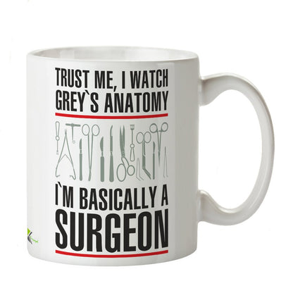 Kruzroyal DZ288 Trust Me, I Watch Grey's Anatomy I'm Basically A Surgeon Funny Novelty Great Gift Idea Coffee Tea Mug