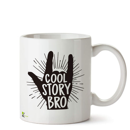 Kruzroyal DZ515 Cool Story Bro Funny Novelty Great Gift Idea Coffee Tea Ceramic Mug