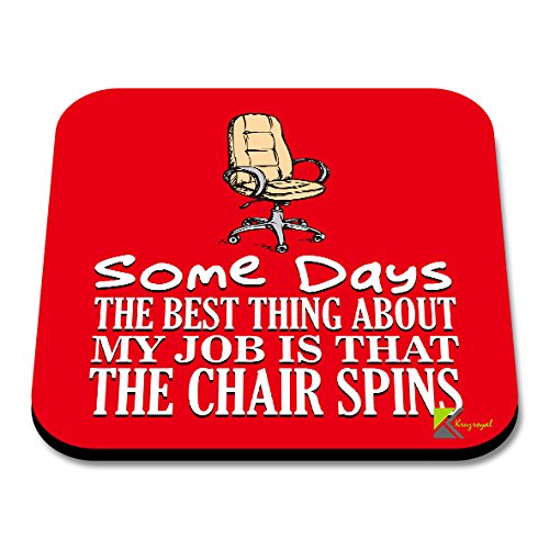 CS012 Some Days The Best Thing About My Job is That The Chair Spins Novelty Funny Coffee Tea Drink Gift Glossy MDF Wooden Coaster