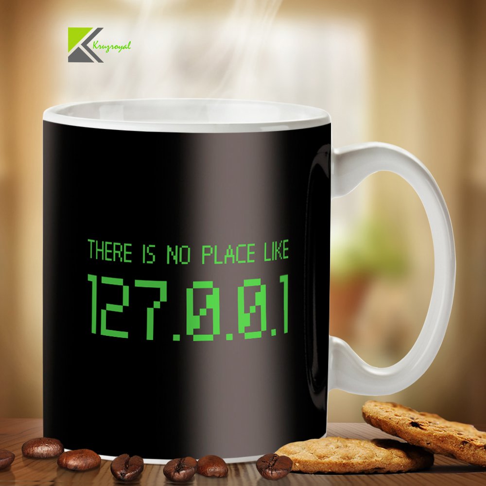 Kruzroyal DZ379 There is no Place Like 127.0.0.1 Funny Novelty Great Gift Idea Coffee Tea Mug