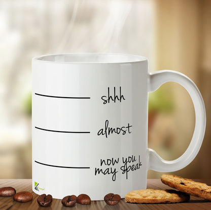 Kruzroyal Shhh...Almost.....Now you May Speak Funny / Novelty / Ceramic Mug
