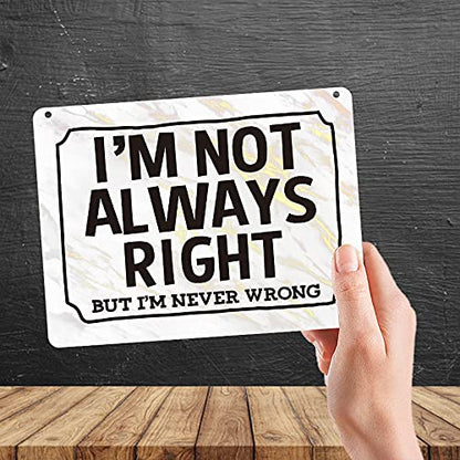 Kruzroyal MP320 I'M NOT ALWAYS RIGHT, But i'm never wrong Funny Novelty Retro Vintage Metal Wall Sign Plaque 20cm x 15cm