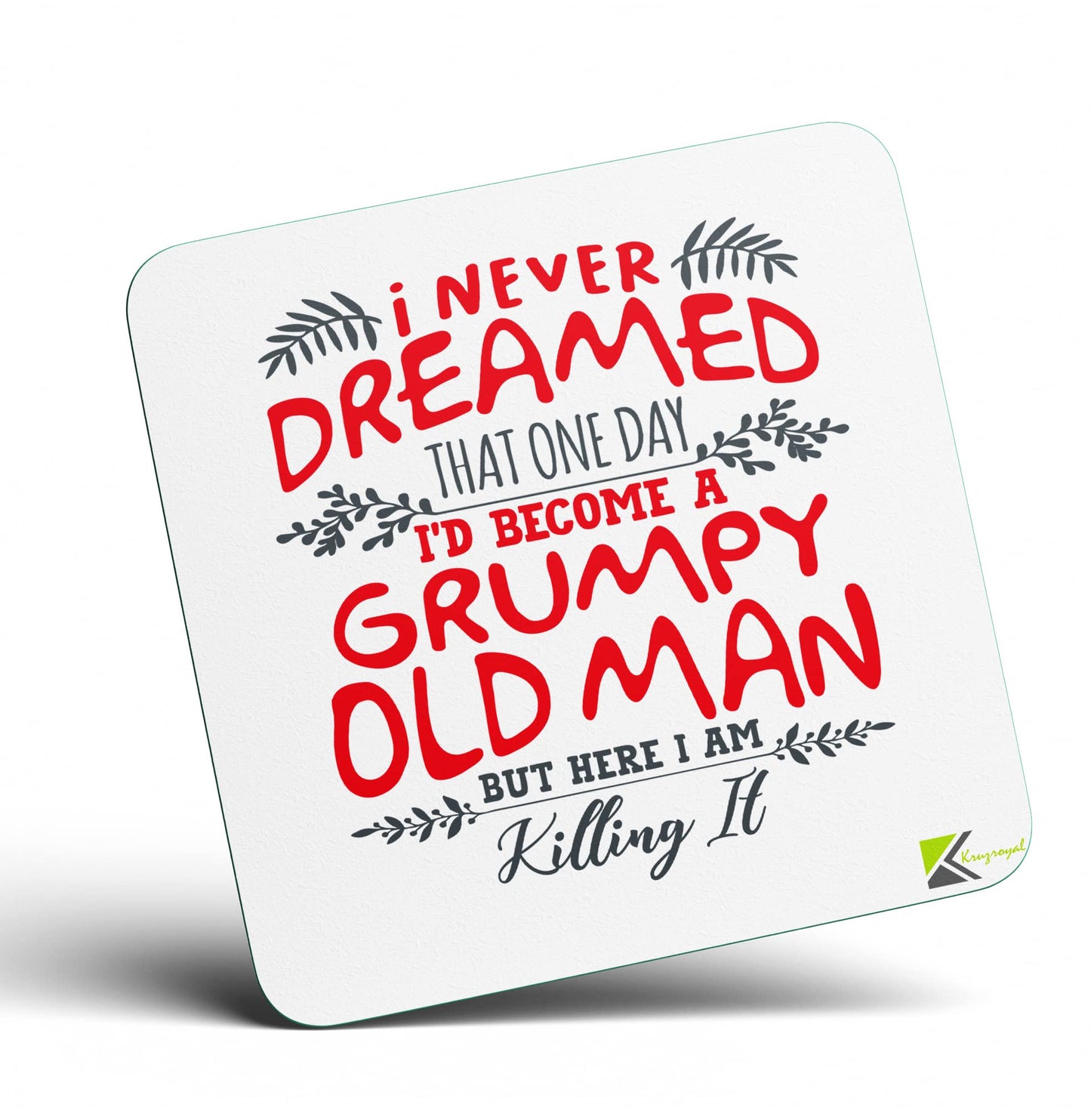 CS499 I never dreamed that one day i'd become a grumpy old man but here i am killing it Novelty Funny Coffee Tea Drink Gift Glossy MDF Wooden Coaster | Gifts for Dad, Grandad, Men, Him