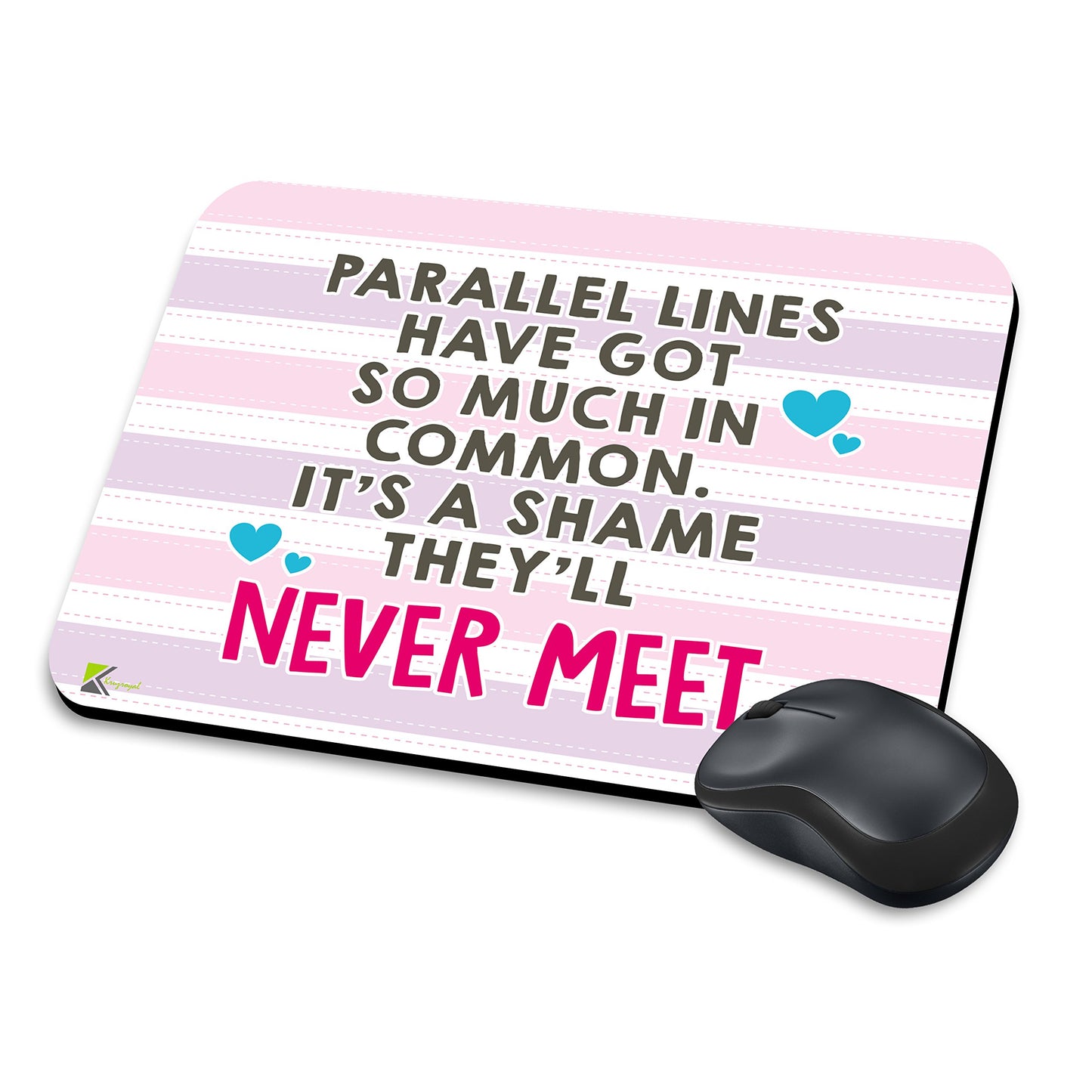 MM139 - Parallel Lines Have Got So Much In Common. It's A Shame They'll Never Meet Funny Novelty Gift Mousemat/MousePad Anti Slip Laptop Computer PC Mouse Mat