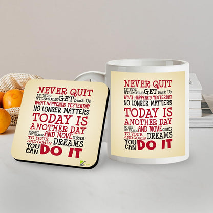 Kruzroyal SM035 Never Quit/Today is Another Day/You can do it/Inspirational Quote - 11OZ Mug & Matching Coaster Set
