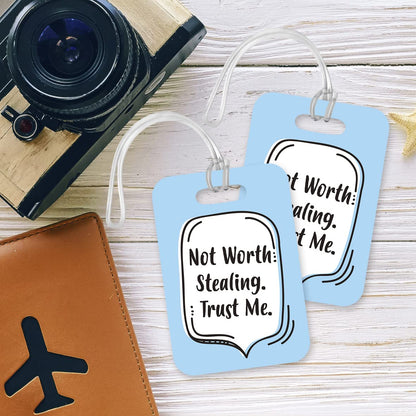 LT053 Not Worth Stealing Trust Me Novelty Funny Unique Designer Gift Glossy Plastic Suitcase Luggage Tag