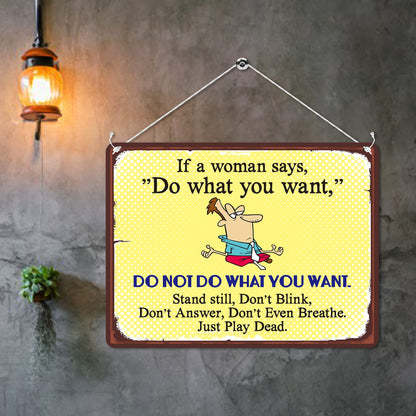 Kruzroyal MP167 If a woman says, Do what you want, Do not do what you want Funny Novelty Retro Vintage Metal Wall Sign Plaque 20cm x 15cm