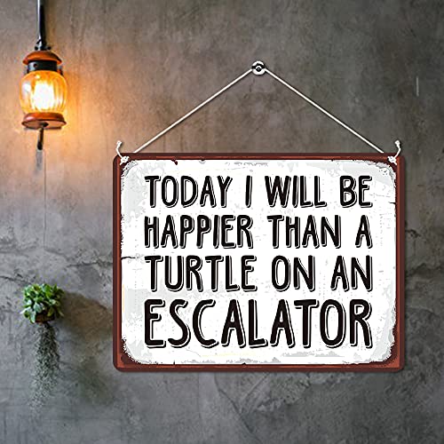Kruzroyal MP094 Today i will be happier than a turtle on an escalator Funny Novelty Retro Vintage Metal Wall Sign Plaque 20cm x 15cm