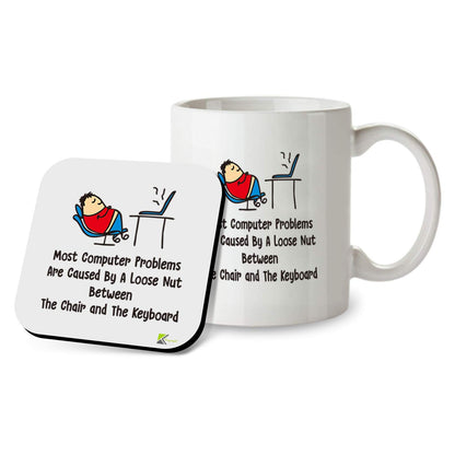 SM017 Most Computer Problem are Caused by a Loose nut Between The Chair and The Keyboard - 11OZ Mug & Matching Coaster Set