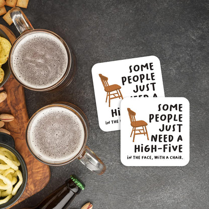 CS538 Some People Just Need A High-Five in The face, with a Chair. Novelty Funny Coffee Tea Drink Gift Glossy MDF Wooden Coaster