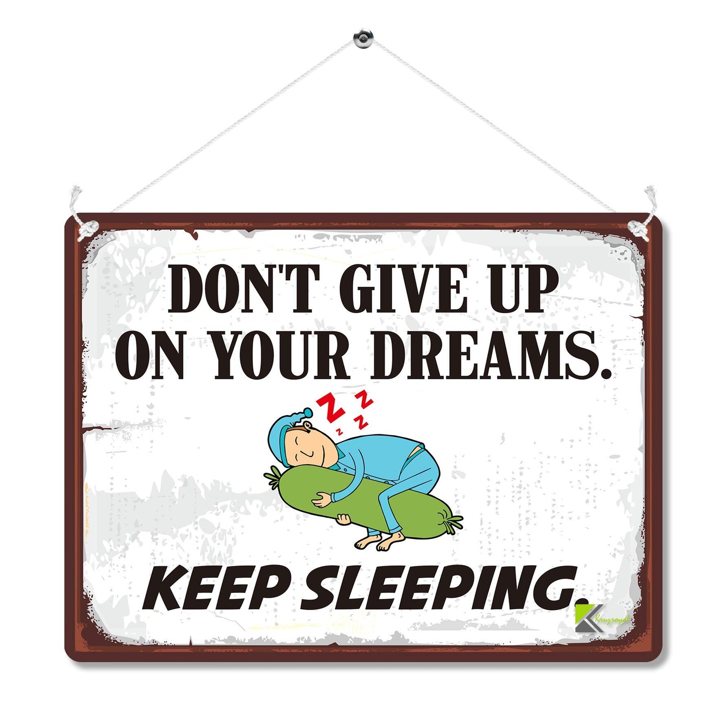 Kruzroyal MP154 Don't give up on your dreams. Keep Sleeping Funny Novelty Retro Vintage Metal Wall Sign Plaque 20cm x 15cm