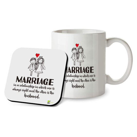 Kruzroyal SM009 Marriage in a Relationship in which one is Always Right and The Other is The Husband - Mug & Matching Coaster Set