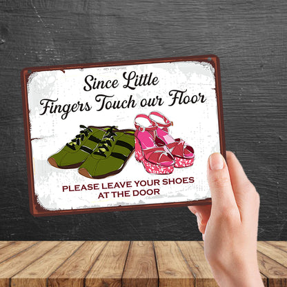 Kruzroyal MP122 Since little fingers touch our floor, please leave your shoes at the door Funny Novelty Retro Vintage Metal Wall Sign Plaque 20cm x 15cm