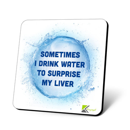 CS728 Sometimes i Drink Water to Surprise My Liver Novelty Funny Coffee Tea Drink Gift Glossy MDF Wooden Coaster