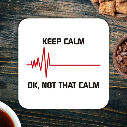 CS616 Keep Calm ok, not That Calm Novelty Funny Coffee Tea Drink Gift Glossy MDF Wooden Coaster