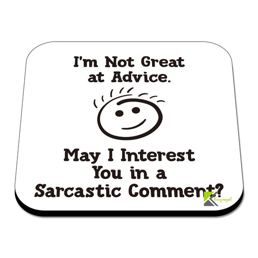 CS536 I'm not Great at Advice. May i Interest You in a Sarcastic Comment ? Novelty Funny Coffee Tea Drink Gift Glossy MDF Wooden Coaster