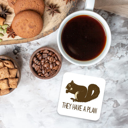 CS502 Squirrel They Have a Plan Novelty Funny Coffee Tea Drink Gift Glossy MDF Wooden Coaster