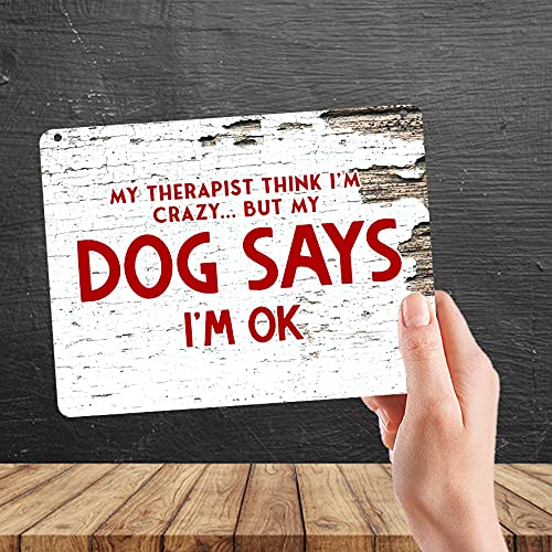 Kruzroyal MP420 My Therapist thinks i'm crazy.. but my dog says i'm ok Funny Novelty Retro Vintage Metal Wall Sign Plaque 20cm x 15cm