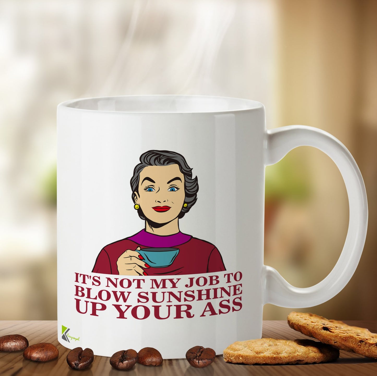 Kruzroyal DZ480 It's not My Job to Blow Sunshine up Your Ass. Funny Novelty Great Gift Idea Coffee Tea Mug