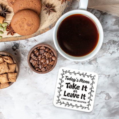 CS572 Today's menu : Take it or Leave it. Complaints not Accepted Novelty Funny Coffee Tea Drink Gift Glossy MDF Wooden Coaster