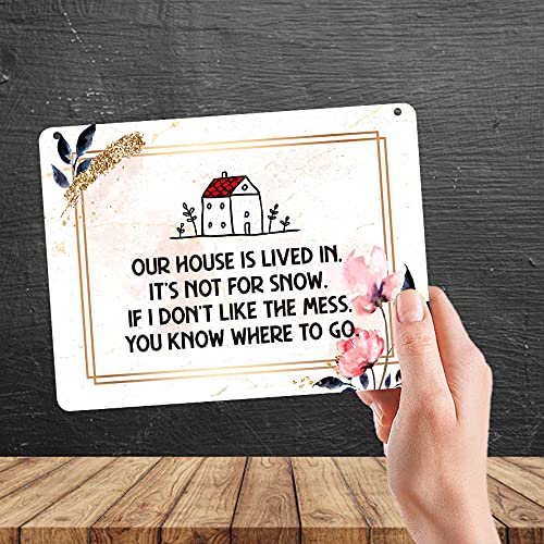 Kruzroyal MP412 Our house is lived in, it's not for show.If you don't like the mess, you know where to go. Funny Novelty Retro Vintage Metal Wall Sign Plaque 20cm x 15cm
