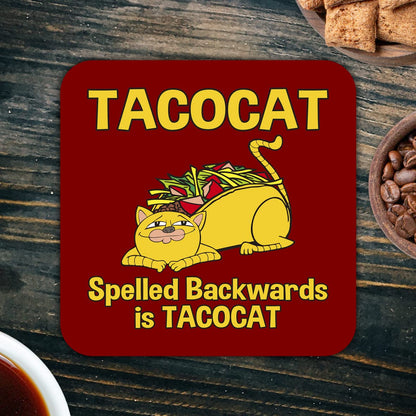 CS800 Tacocat : Spelled Backwards is Tacocat Novelty Funny Coffee Tea Drink Gift Glossy MDF Wooden Coaster