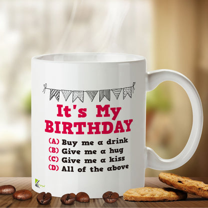 Kruzroyal DZ426 It's My Birthday, Buy me a Drink, give me a Hug, give me a kiss Funny Novelty Great Gift Idea Coffee Tea Mug