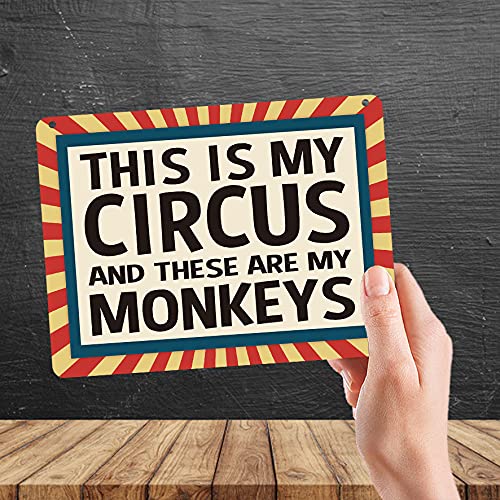 Kruzroyal MP334 This is my Circus,And these are my Monkeys. Funny Novelty Retro Vintage Metal Wall Sign Plaque 20cm x 15cm
