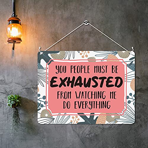 Kruzroyal MP308 You people must be exhausted from watching me do everything Funny Novelty Retro Vintage Metal Wall Sign Plaque 20cm x 15cm