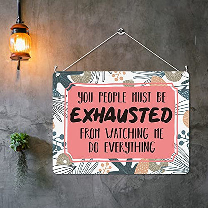 Kruzroyal MP308 You people must be exhausted from watching me do everything Funny Novelty Retro Vintage Metal Wall Sign Plaque 20cm x 15cm